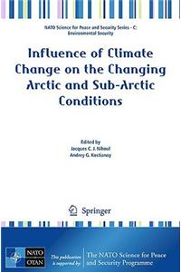 Influence of Climate Change on the Changing Arctic and Sub-Arctic Conditions