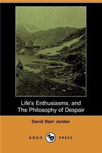 Life's Enthusiasms, and the Philosophy of Despair (Dodo Press)