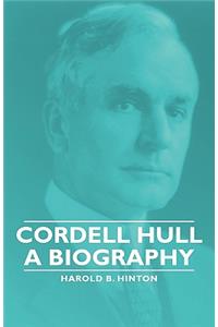 Cordell Hull - A Biography