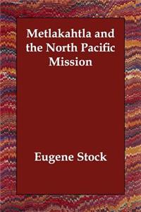 Metlakahtla and the North Pacific Mission