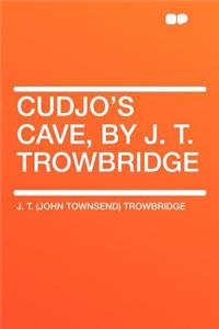 Cudjo's Cave, by J. T. Trowbridge