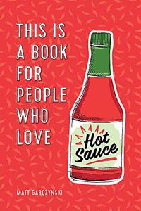 This Is a Book for People Who Love Hot Sauce