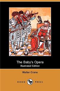 Baby's Opera (Illustrated Edition) (Dodo Press)