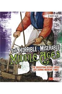 The Horrible, Miserable Middle Ages