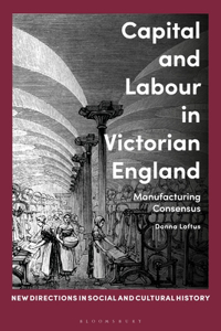 Capital and Labour in Victorian England