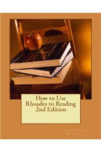 How to Use Rhoades to Reading 2nd Edition