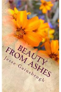 Beauty From Ashes