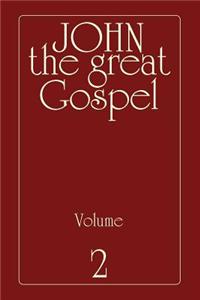 John the Great Gospel - Volume 2