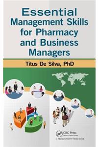 Essential Management Skills for Pharmacy and Business Managers