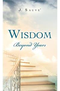 Wisdom Beyond Years