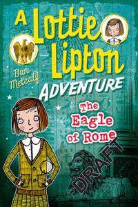 The Eagle of Rome A Lottie Lipton Adventure