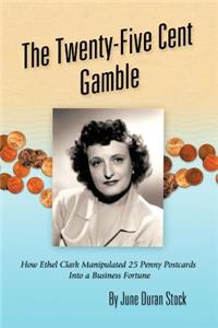 The Twenty-Five Cent Gamble