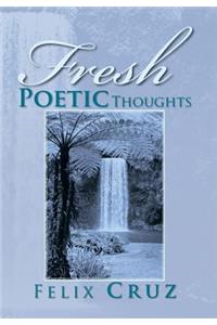 Fresh Poetic Thoughts