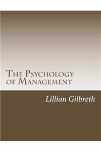 The Psychology of Management: The Function of the Mind in Determining, Teaching and Installing Methods of Least Waste