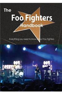 The Foo Fighters Handbook - Everything You Need to Know about Foo Fighters