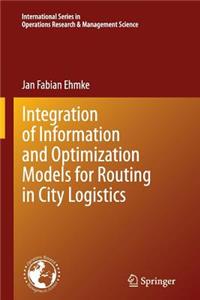 Integration of Information and Optimization Models for Routing in City Logistics