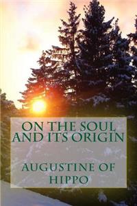 On the soul and its origin