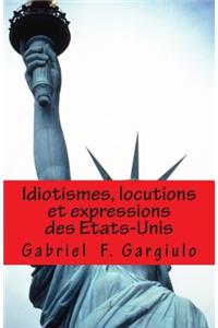 Idiotismes, locutions et expressions des Etats-Unis