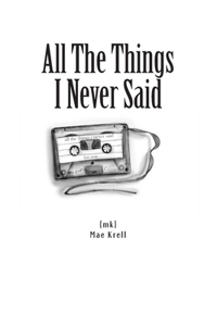 All The Things I Never Said