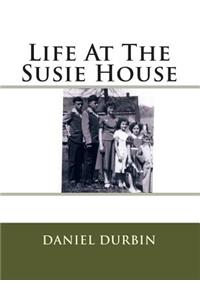 Life At The Susie House