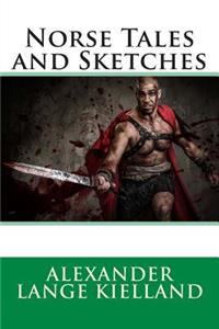 Norse Tales and Sketches