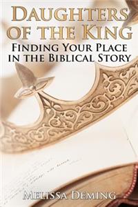 Daughters of the King: Finding Your Place in the Biblical Story