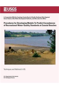Procedures for Developing Models to Predict Exceedances of Recreational Water-Quality Standards at Coastal Beaches