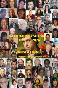 Vladimir Vysotsky in new translations. International poetic project