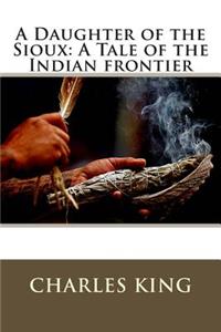 A Daughter of the Sioux