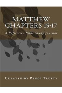 Matthew, Chapters 15-17