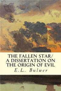 Fallen Star/ A Dissertation on the Origin of Evil