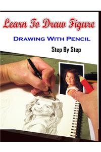 Learn To Draw Figure Drawing With Pencil Step By Step