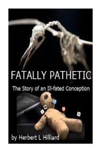 Fatally Pathetic