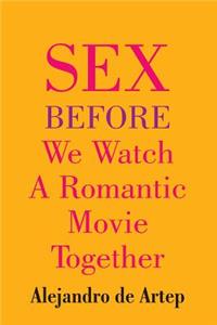 Sex Before We Watch A Romantic Movie Together