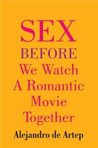 Sex Before We Watch A Romantic Movie Together