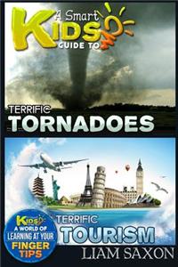 A Smart Kids Guide to Terrific Tornadoes and Terrific Tourism