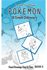 Learn To Draw Pokemon - 10 Simple Characters