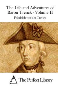 Life and Adventures of Baron Trenck - Volume II