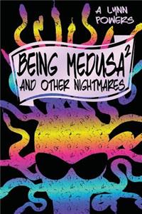 Being Medusa