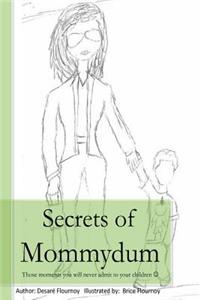 Secrets of Mommydum: Those moments you will never admit to your children