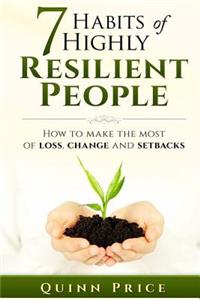 7 Habits of Highly Resilient People