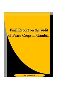Final Report on the audit of Peace Corps in Gambia