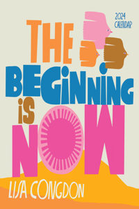 Lisa Congdon the Beginning Is Now Wall Calendar 2024