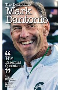 The Delaplaine Mark Dantonio - His Essential Quotations