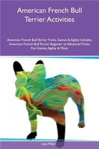 American French Bull Terrier Activities American French Bull Terrier Tricks, Games & Agility Includes