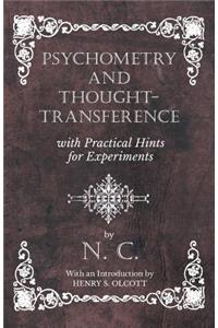 Psychometry and Thought-Transference with Practical Hints for Experiments - With an Introduction by Henry S. Olcott