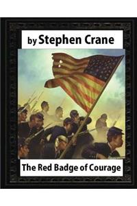 Red Badge of Courage (1895), by Stephen Crane