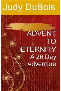 Advent To Eternity