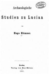 Archaeologische Studien zu Lucian