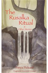 Rusalka Ritual and Other Stories